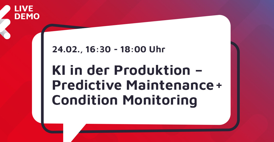 Live Demo: KI in der Produktion – Predictive Maintenance und Condition Monitoring